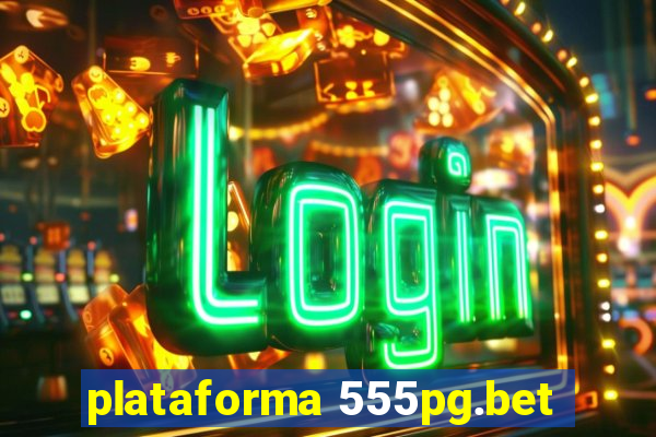 plataforma 555pg.bet